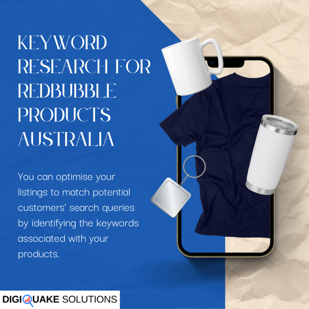 Keyword Research for Redbubble Products Australia - Digiquake Solutions.