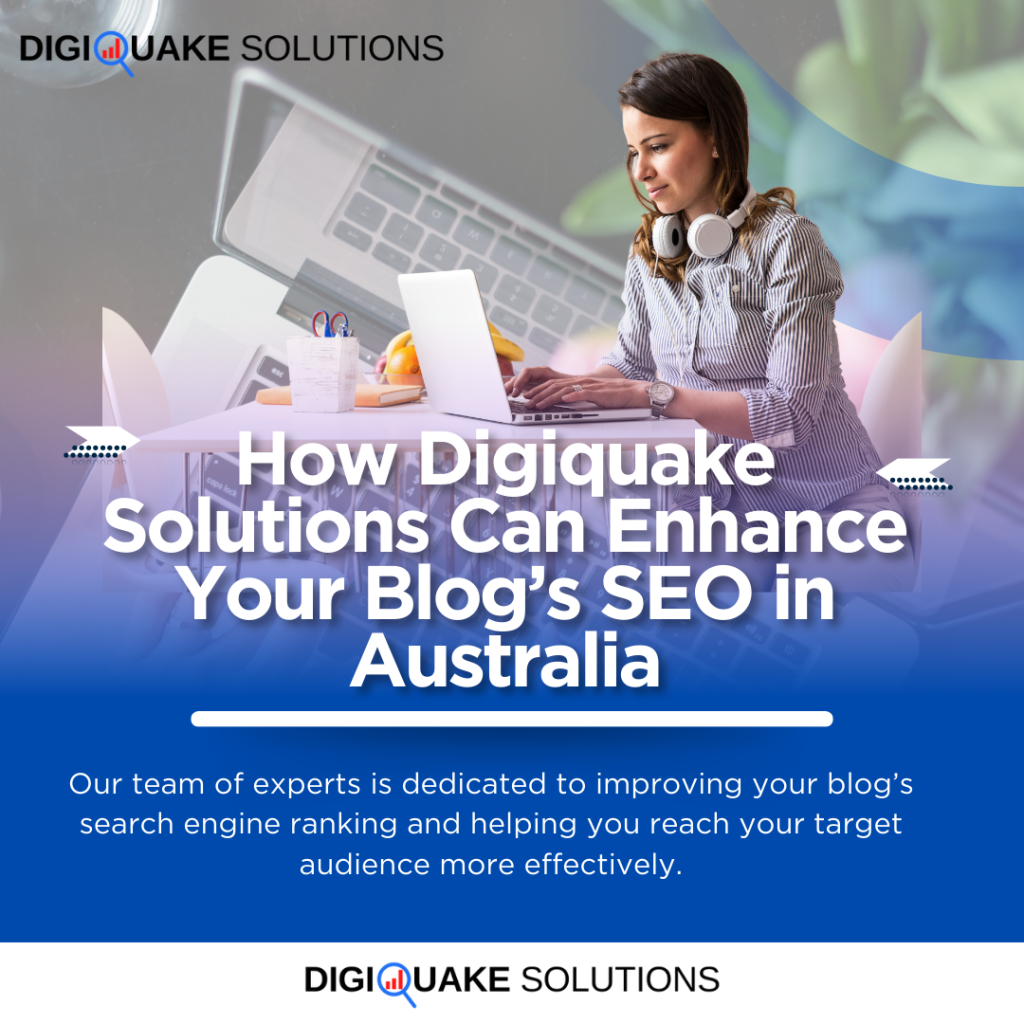 How Digiquake Solutions Can Enhance Your Blog's SEO in Australia by DigiQuake Solutions - Expert team dedicated to improving search engine rankings and helping reach target audiences.