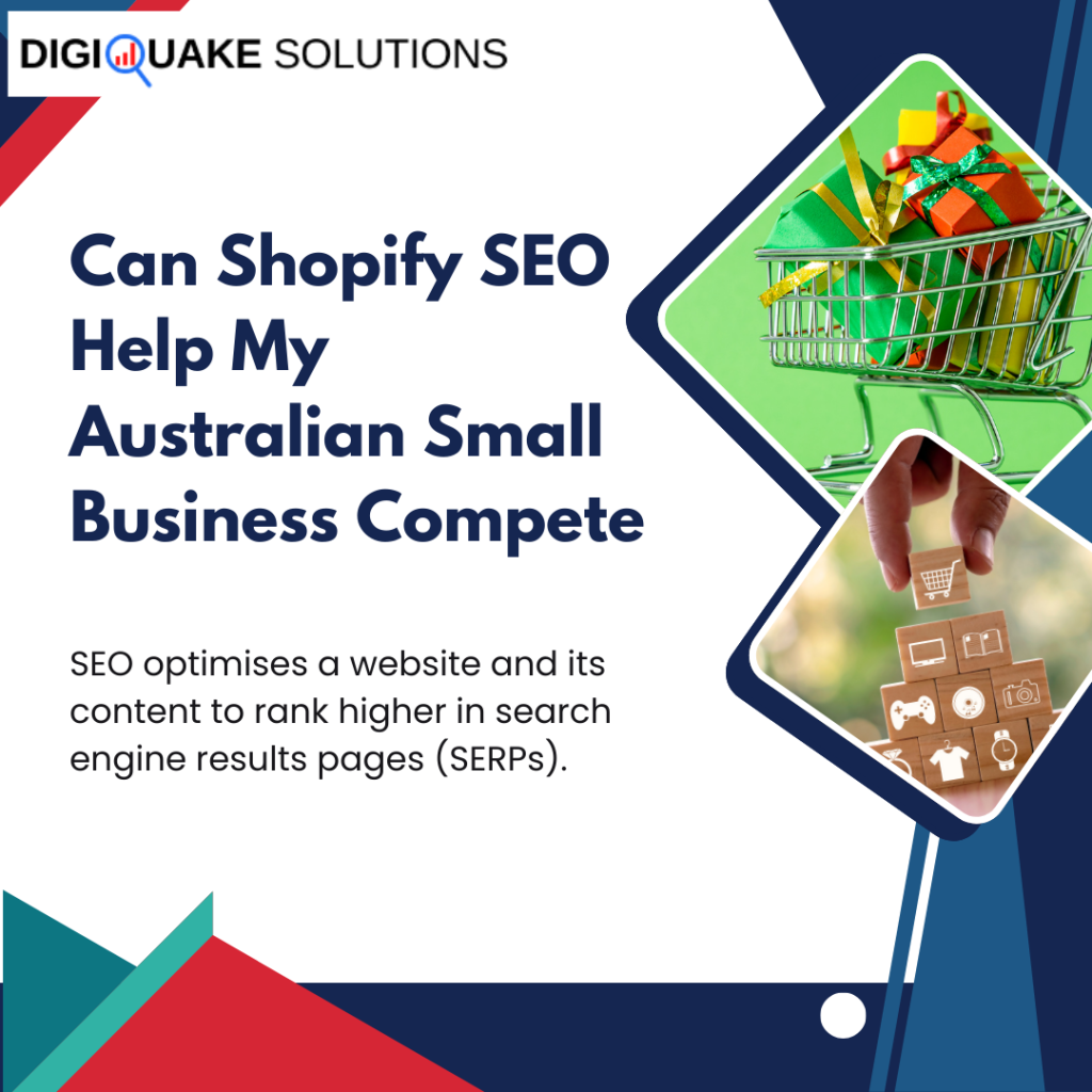 Graphic with the title "Can Shopify SEO Help My Australian Small Business Compete," featuring images of a shopping cart with gifts and a person holding digital icons.